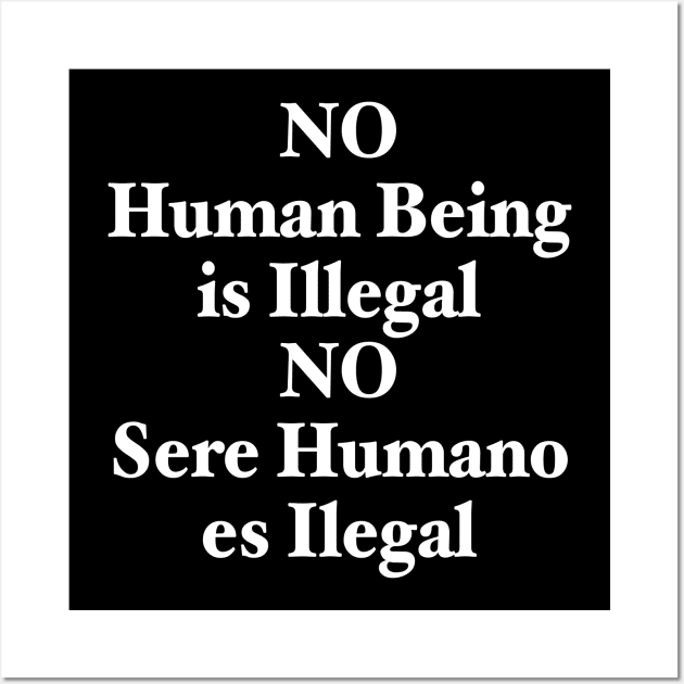 NO HUMAN BEING IS ILLEGAL Wall Art by TheCosmicTradingPost